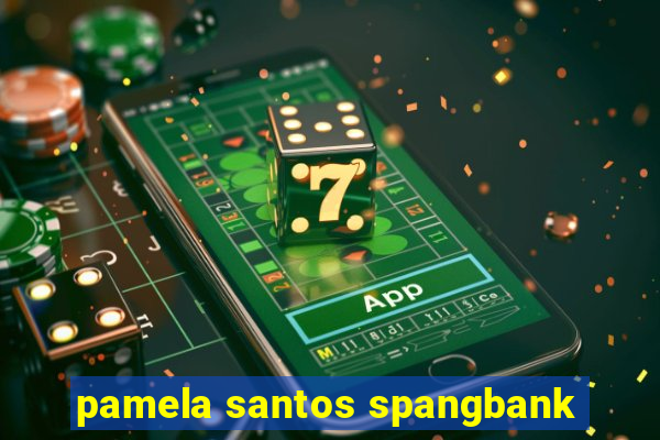 pamela santos spangbank